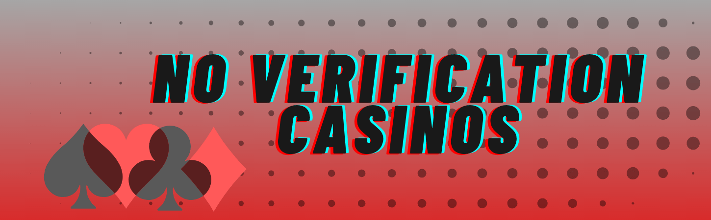 No Verification Online Casinos - Play Hassle-Free
