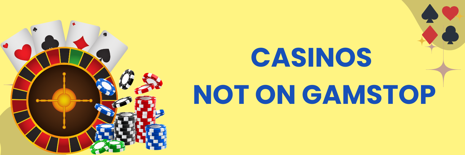 Explore the World of Online Casinos Not Registered with GamStop 526998362