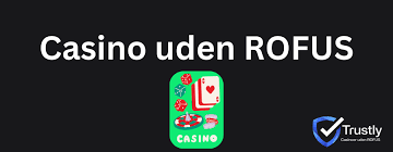Casino uden Rofus En Guide til Spiloplevelsen Casino uden Rofus En Guide til Spiloplevelsen