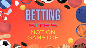 Discovering Non GamStop Betting Sites A Comprehensive Guide